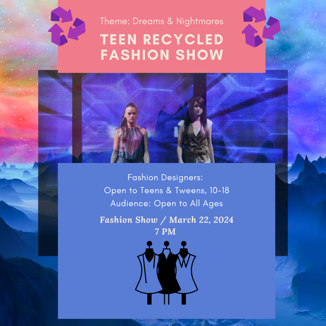 teen-recycled-fashion-show-dreams-nightmares-registration-required